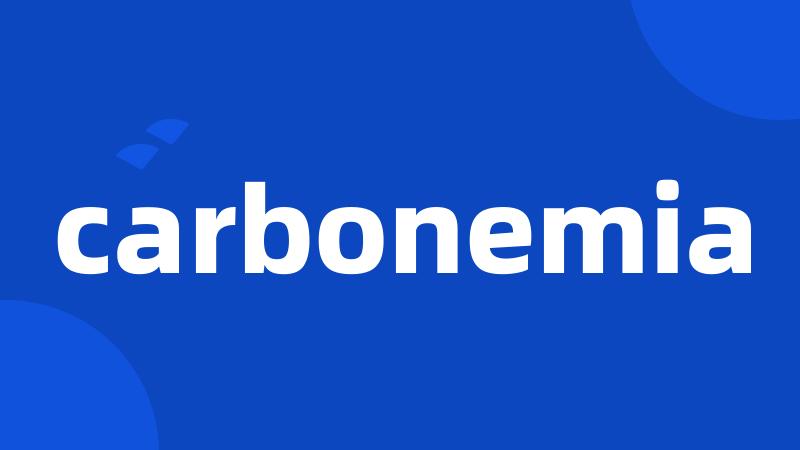 carbonemia