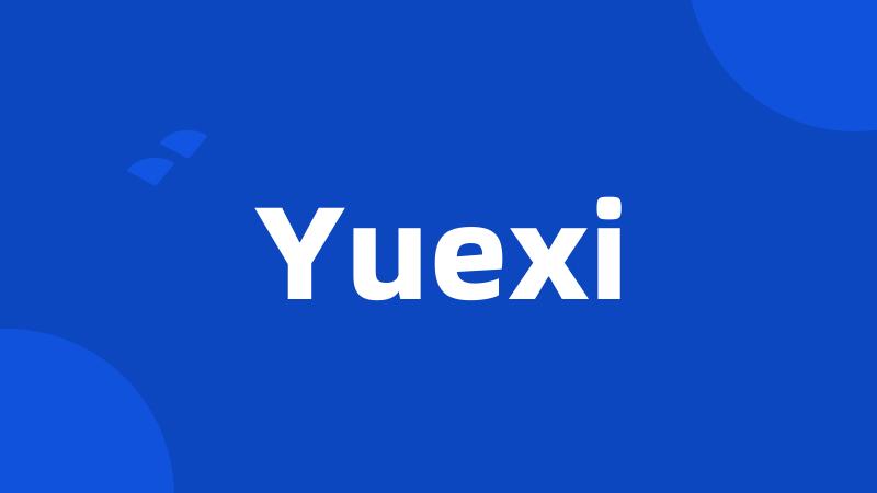 Yuexi