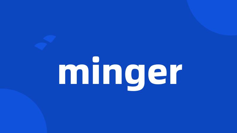 minger