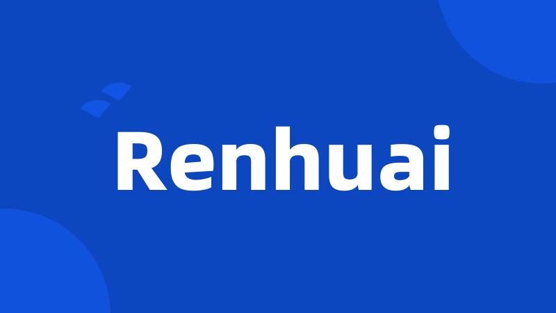 Renhuai