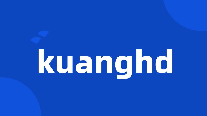 kuanghd