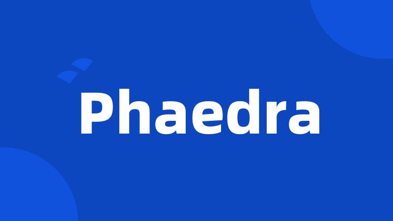 Phaedra