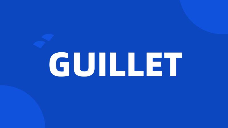 GUILLET