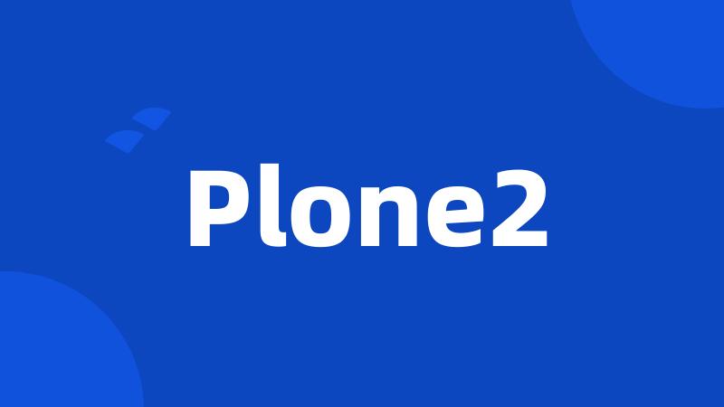 Plone2