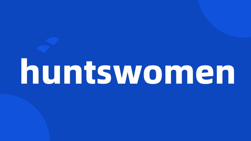 huntswomen