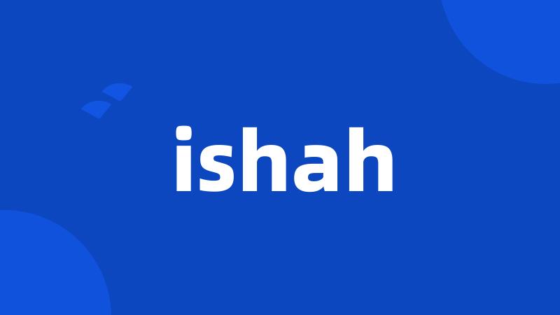 ishah