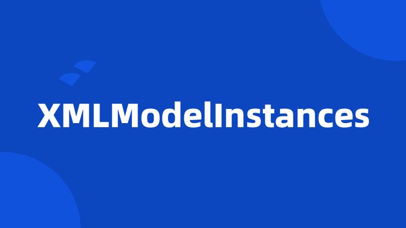 XMLModelInstances