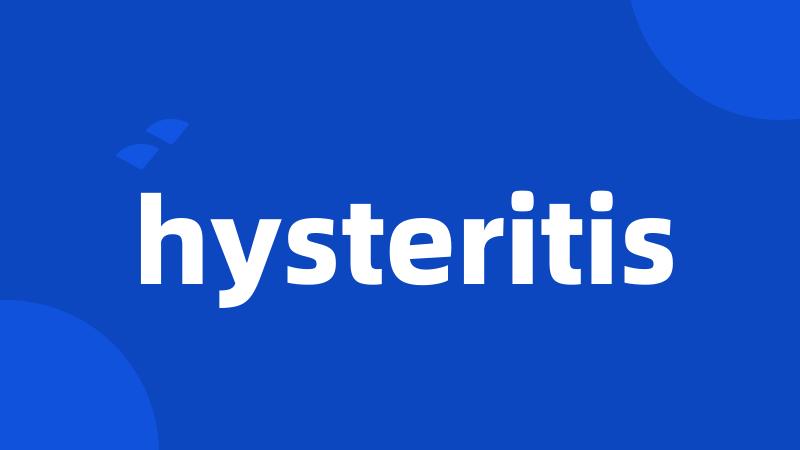 hysteritis