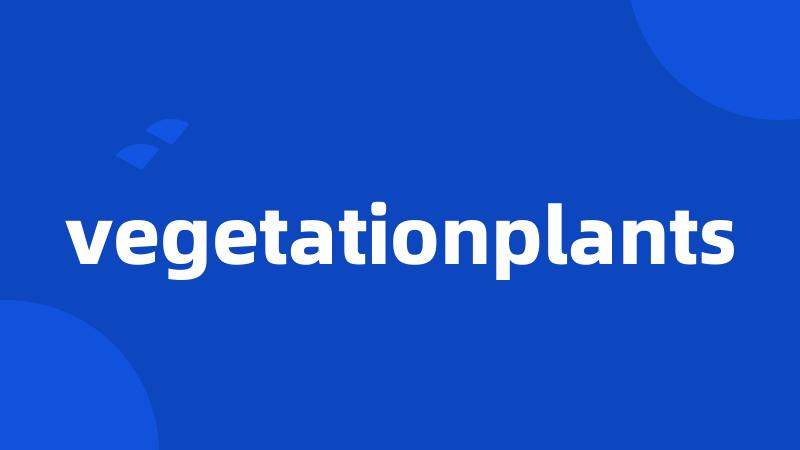 vegetationplants