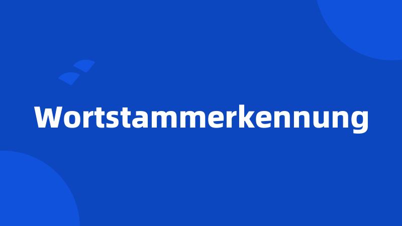 Wortstammerkennung