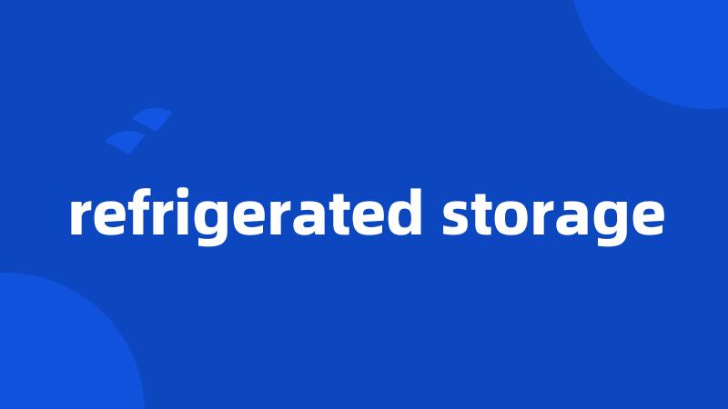 refrigerated storage