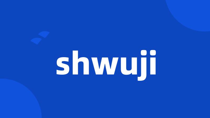 shwuji