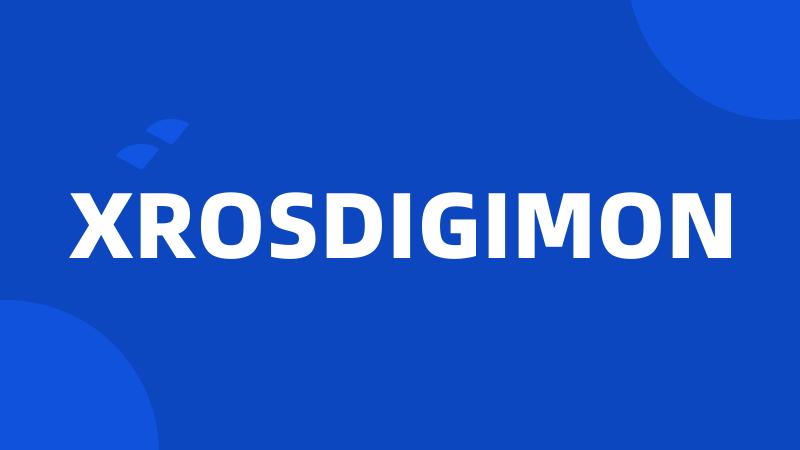 XROSDIGIMON