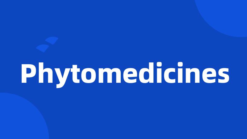 Phytomedicines