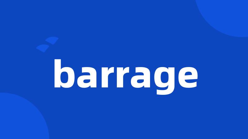 barrage