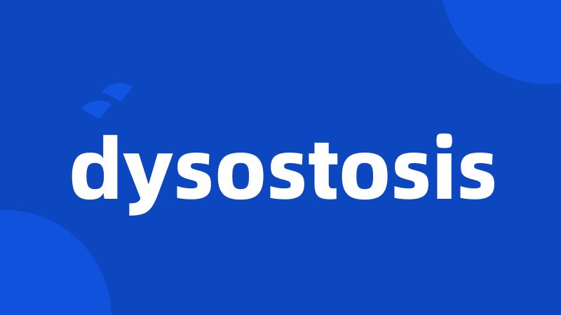 dysostosis