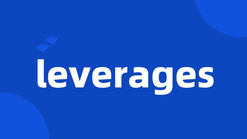 leverages