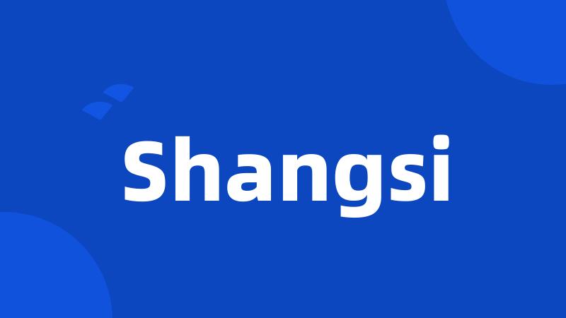 Shangsi