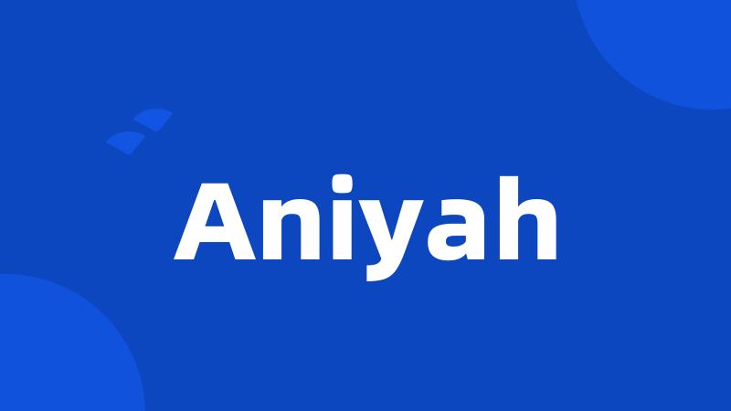 Aniyah