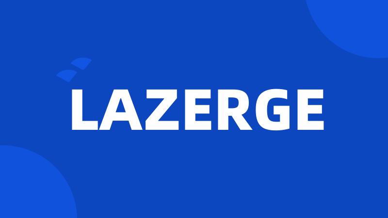 LAZERGE