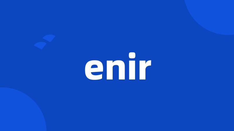 enir