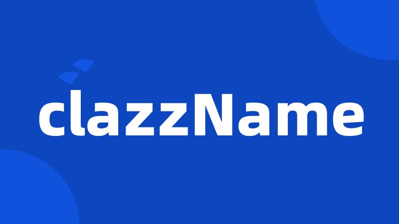 clazzName