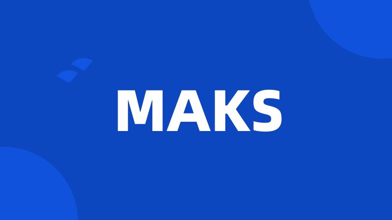 MAKS