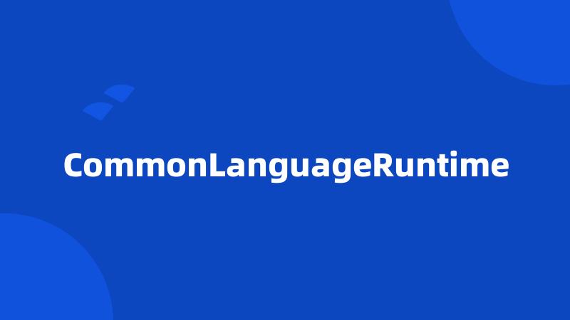 CommonLanguageRuntime