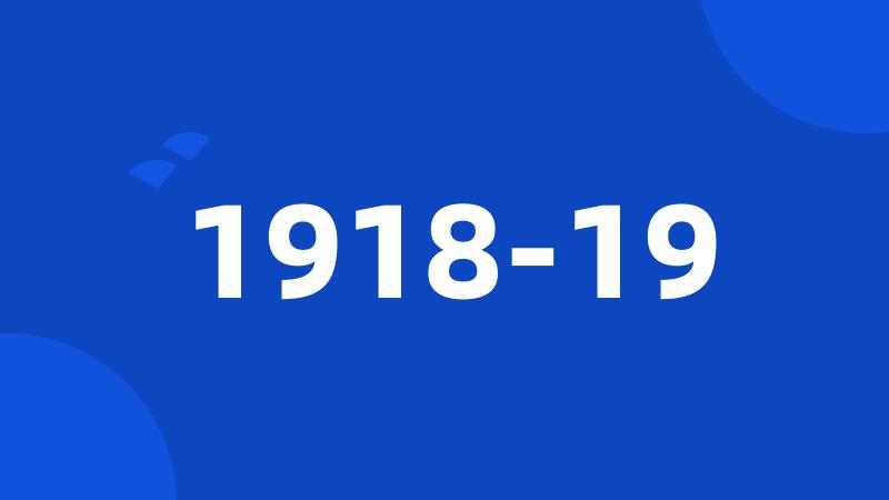 1918-19