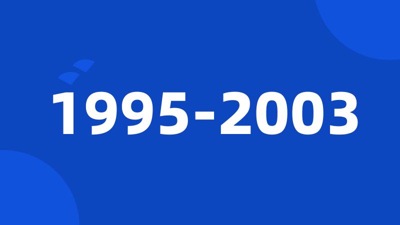 1995-2003