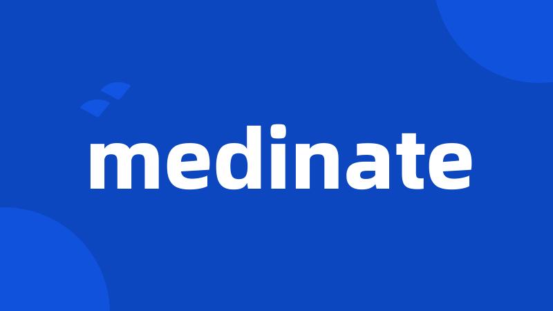 medinate