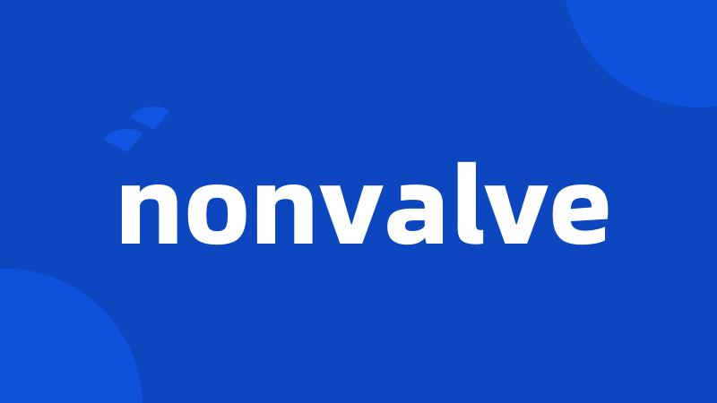 nonvalve