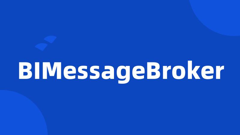 BIMessageBroker