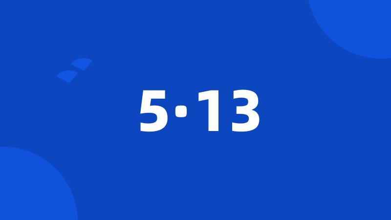 5·13