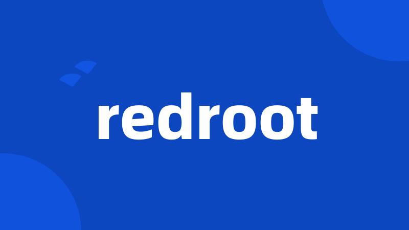 redroot