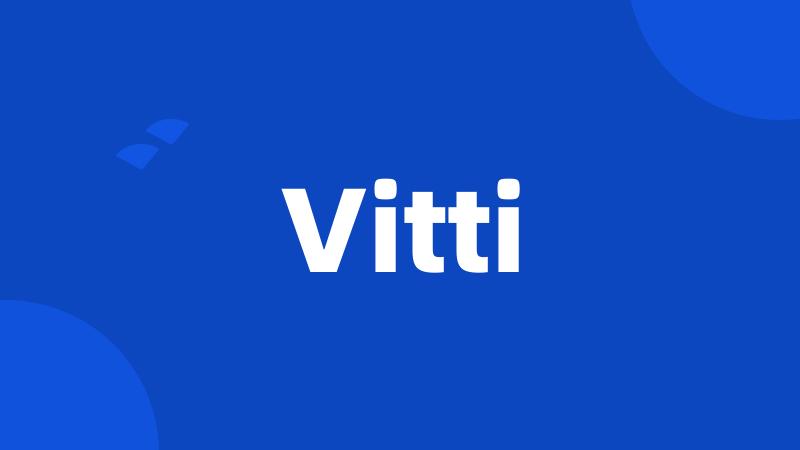 Vitti