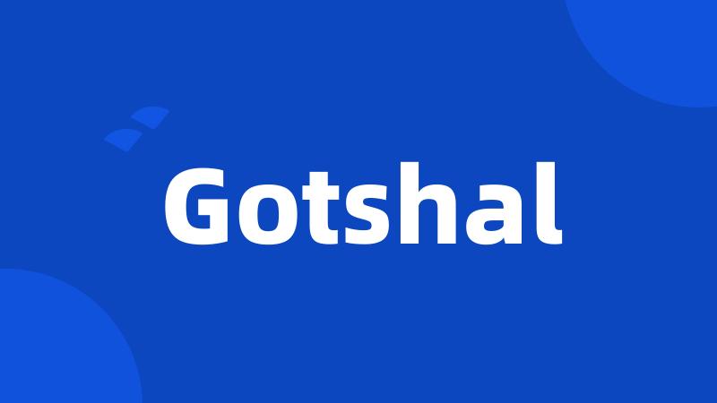 Gotshal