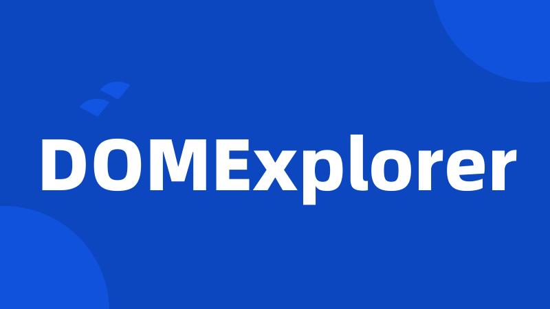 DOMExplorer