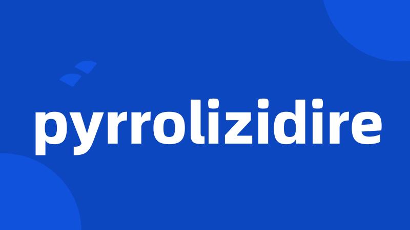 pyrrolizidire