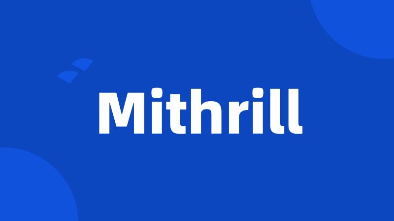 Mithrill