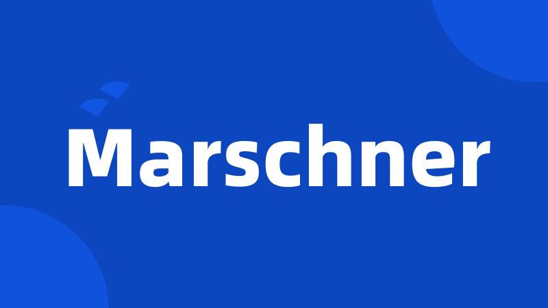 Marschner