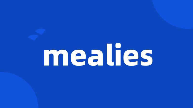 mealies