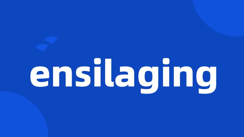 ensilaging