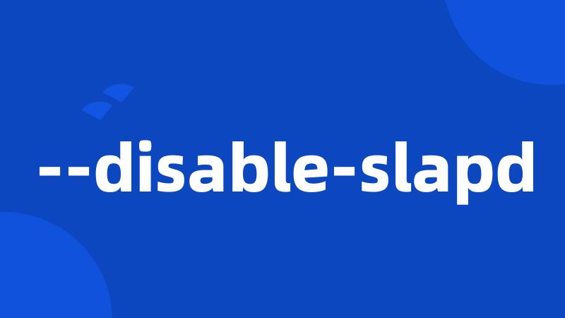 --disable-slapd