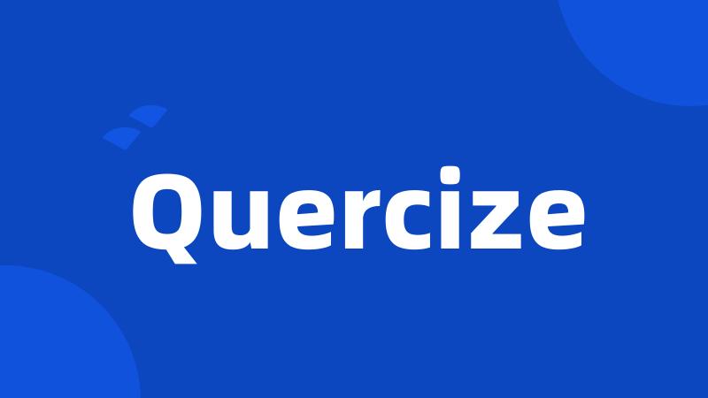 Quercize