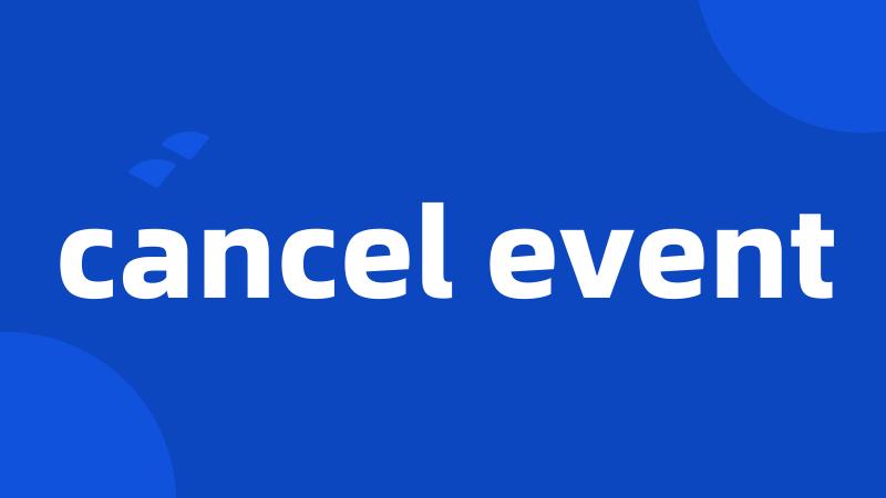 cancel event