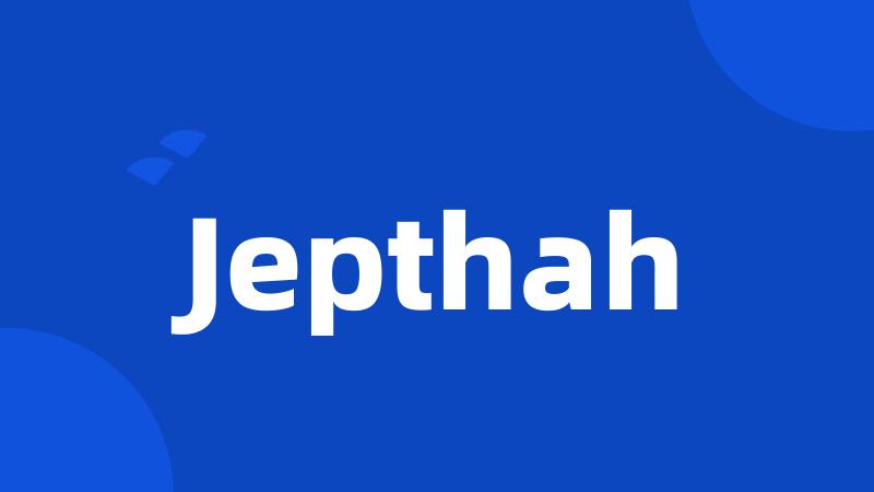 Jepthah