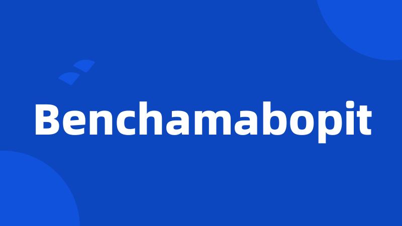 Benchamabopit