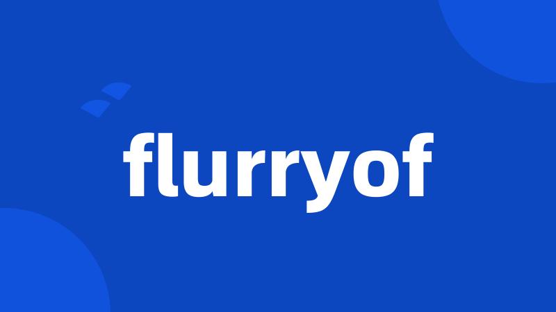 flurryof