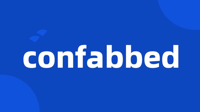 confabbed